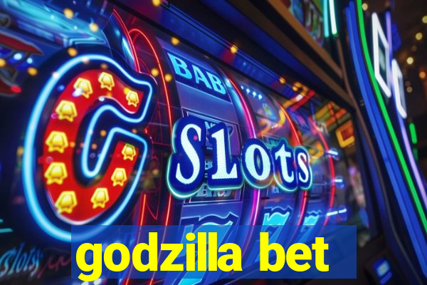 godzilla bet